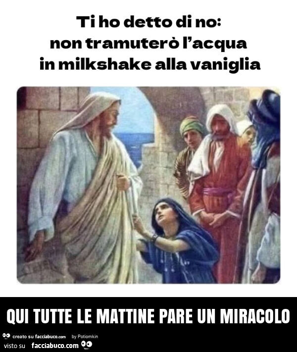 Qui tutte le mattine pare un miracolo