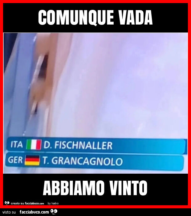 Comunque vada abbiamo vinto