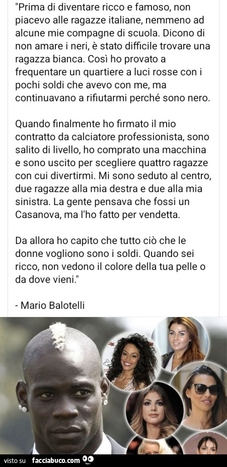 Prima di diventare ricco e famoso, non piacevo alle ragazze italiane, nemmeno ad alcune mie compagne di scuola
