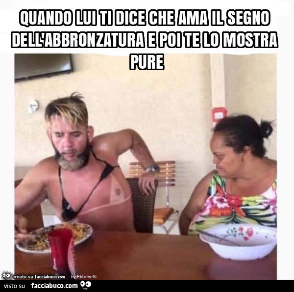Quando lui ti dice che ama il segno dell'abbronzatura e poi te lo mostra pure