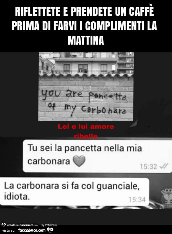 Riflettete e prendete un caffè prima di farvi i complimenti la mattina