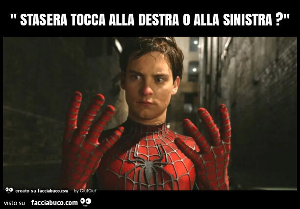 " stasera tocca alla destra o alla sinistra? "
