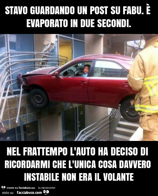 Stavo guardando un post su fabu. È Evaporato in due secondi. Nel frattempo l'auto ha deciso di ricordarmi che l'unica cosa davvero instabile non era il volante