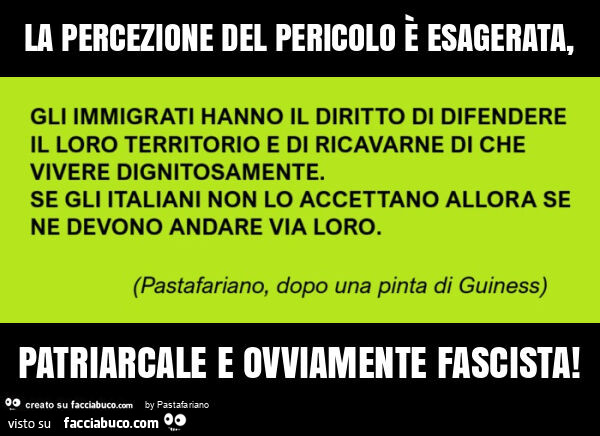 La percezione del pericolo è esagerata, patriarcale e ovviamente fascista