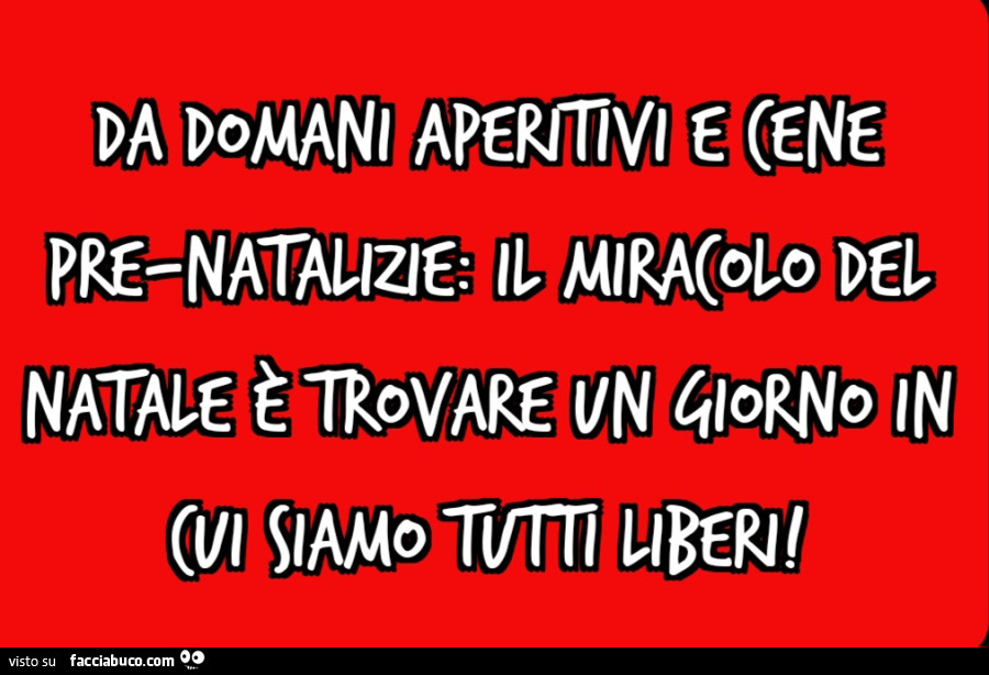 Da domani aperitivi e cene pre-natalizie: il miracolo del Natale è trovare un giorno in cui siamo tutti liberi
