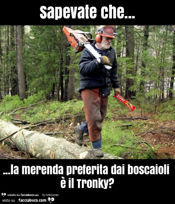 Sapevate che… la merenda preferita dai boscaioli è il tronky?