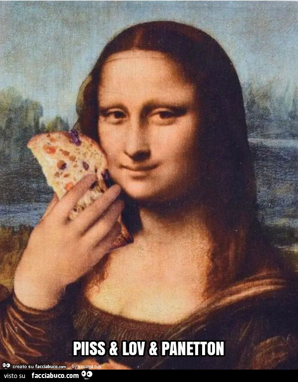 Piiss & lov & panetton