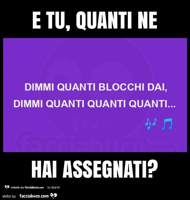 E tu, quanti ne hai assegnati?