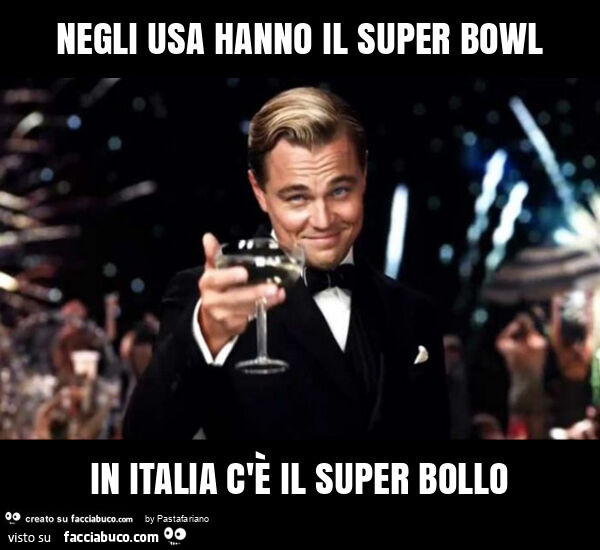 Negli usa hanno il super bowl in italia c'è il super bollo