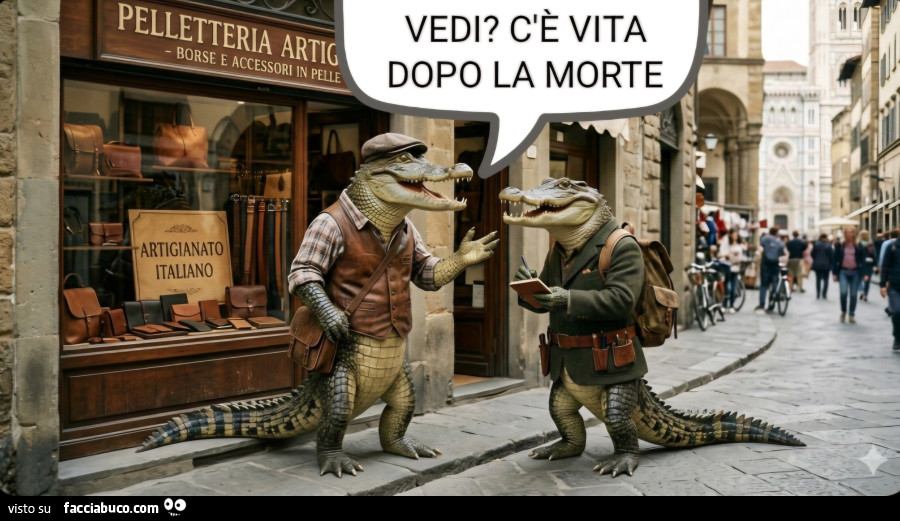 Vedi c'è vita dopo la morte coccodrilli pelletteria