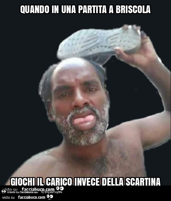 Quando in una partita a briscola giochi il carico invece della scartina
