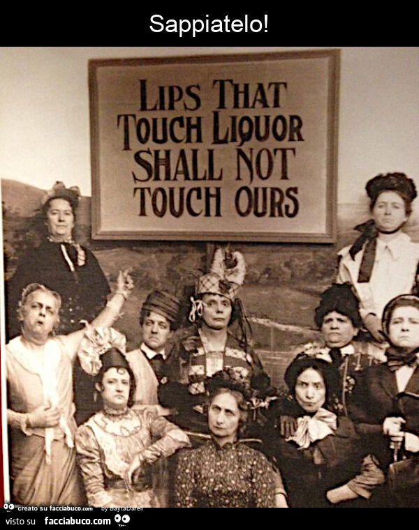 Temperance Movement, 1920ca. Le labra che toccano liquori non toccheranno le nostre. Sappiatelo