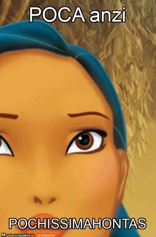 Poca anzi pochissimahontas