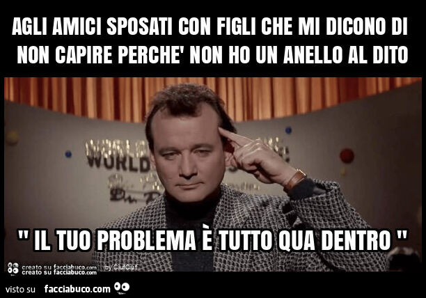 Agli amici sposati con figli che mi dicono di non capire perchè non ho un anello al dito