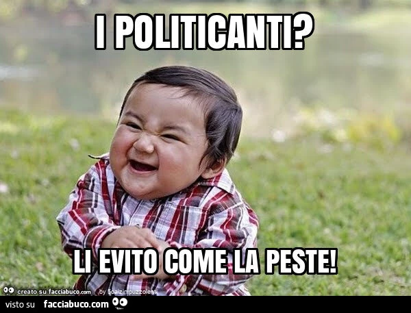 I politicanti? Li evito come la peste