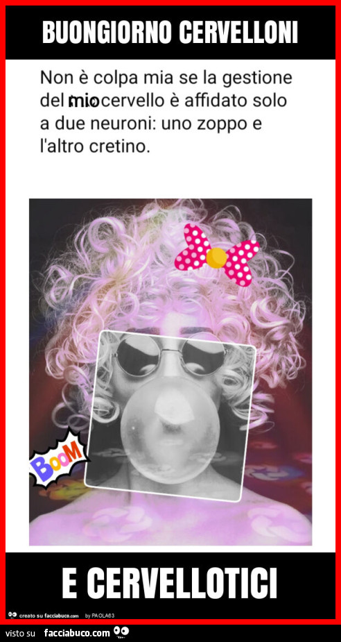 Buongiorno cervelloni e cervellotici