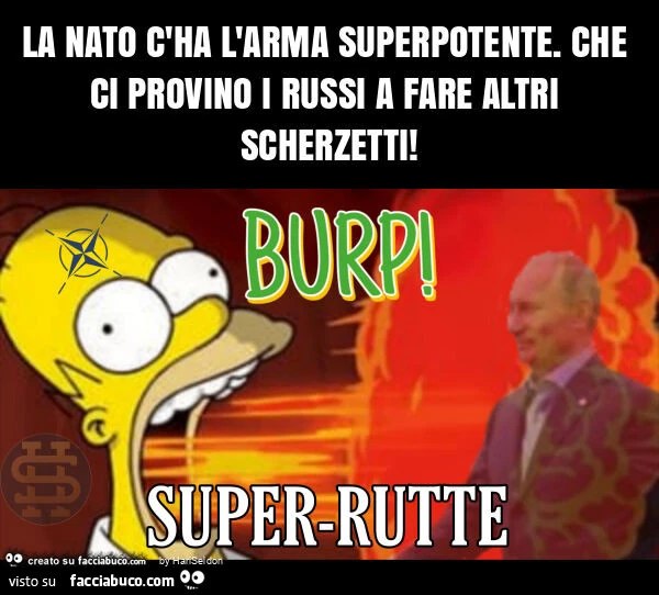 La nato c'ha l'arma superpotente. Che ci provino i russi a fare altri scherzetti