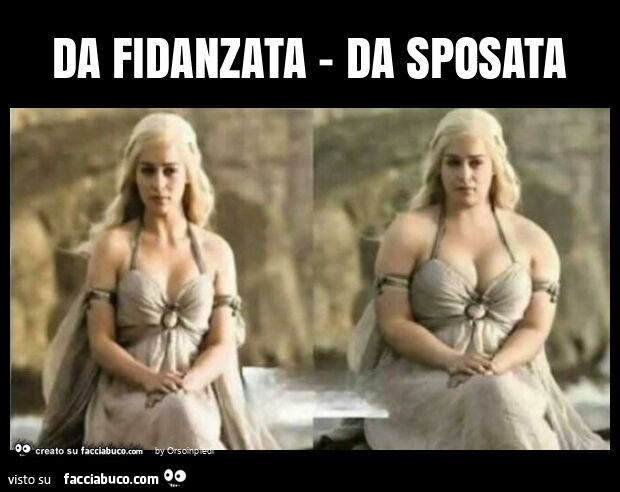Da fidanzata - da sposata