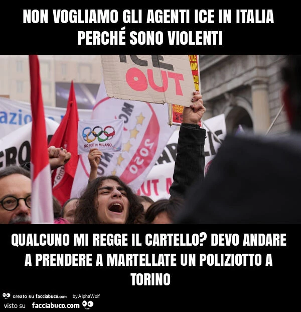 Non vogliamo gli agenti ice in italia perché sono violenti qualcuno mi regge il cartello? Devo andare a prendere a martellate un poliziotto a torino