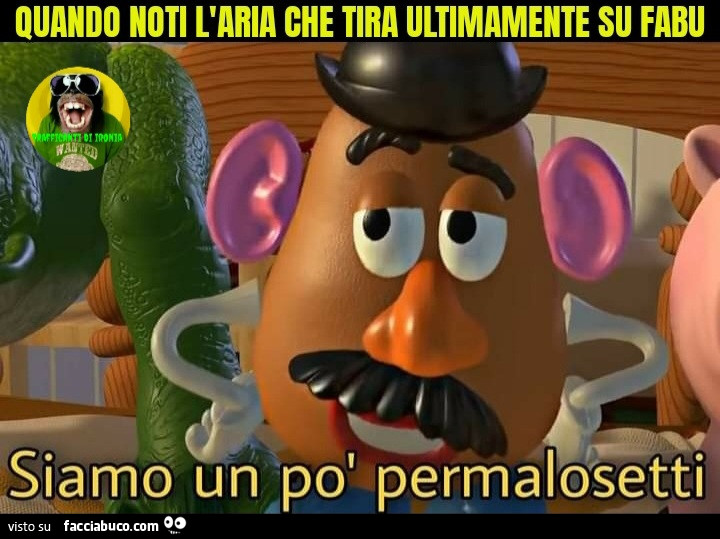 Quando noti l'aria che tira ultimamente su fabu