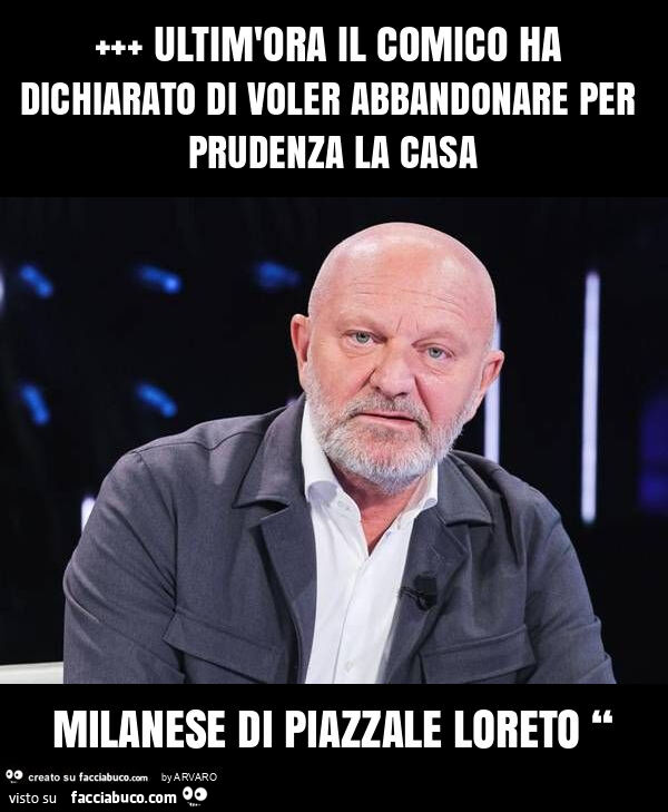 +++ ultim'ora il comico ha dichiarato di voler abbandonare per prudenza la casa milanese di piazzale loreto “