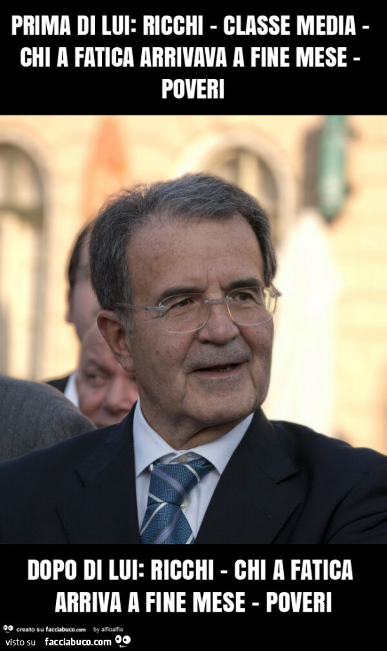 Prima di lui: ricchi - classe media - chi a fatica arrivava a fine mese - poveri dopo di lui: ricchi - chi a fatica arriva a fine mese - poveri