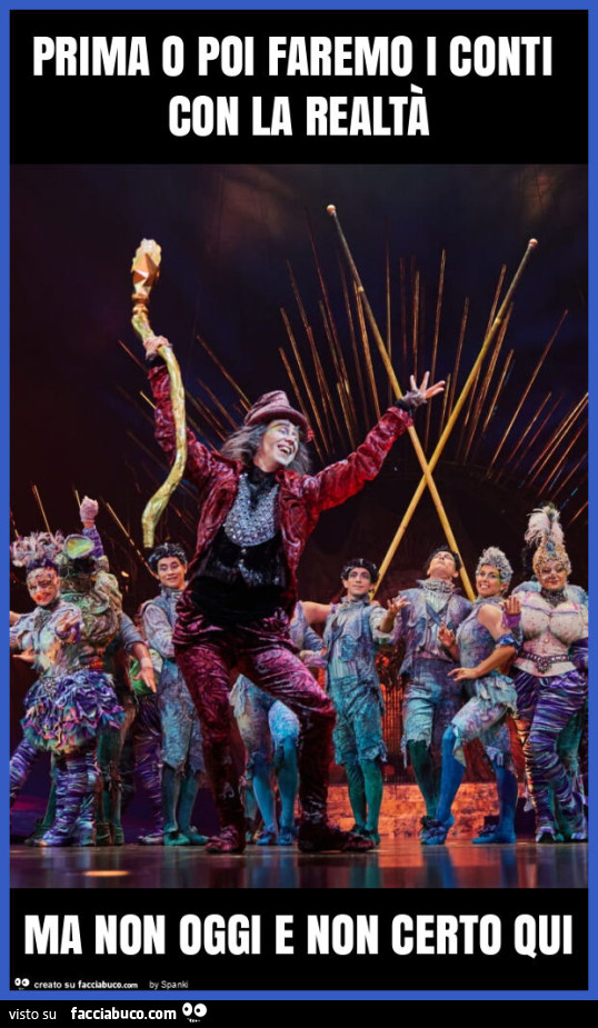 Prima o poi faremo i conti con la realtà ma non oggi e non certo qui