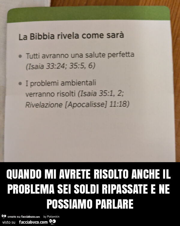 Quando mi avrete risolto anche il problema sei soldi ripassate e ne possiamo parlare