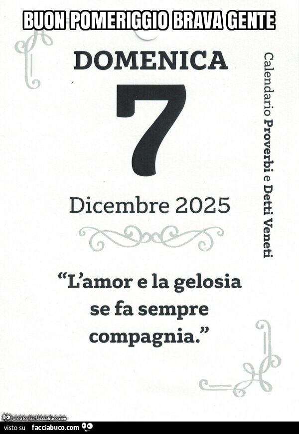 Buon pomeriggio brava gente