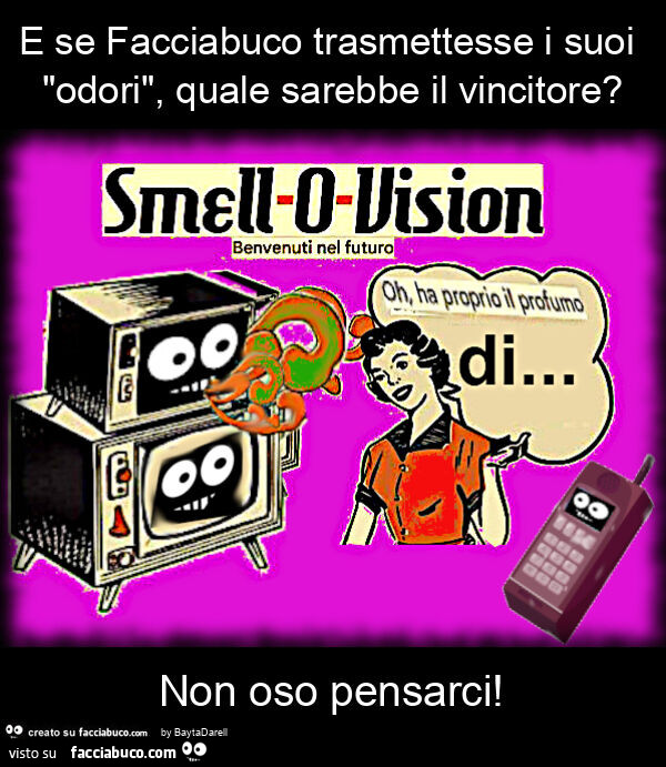 E se Facciabuco trasmettesse i suoi "odori"… ? Rielab immagine di Trenn Carnes