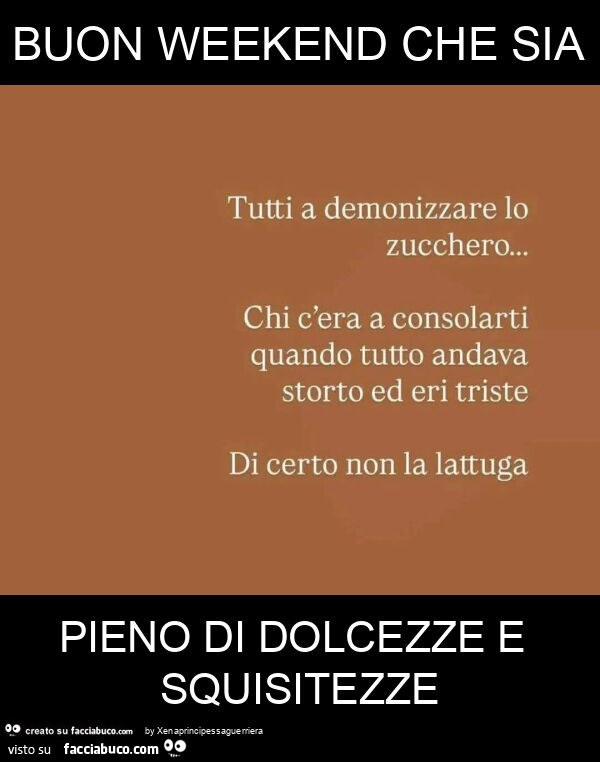 Buon weekend che sia pieno di dolcezze e squisitezze