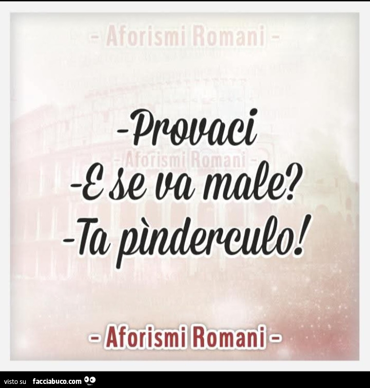 Provaci e se va male? Ta pรฌnderculo