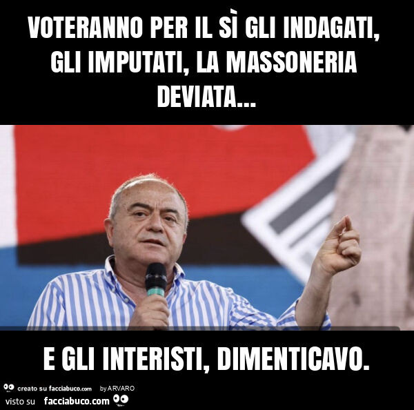 Voteranno per il sì gli indagati, gli imputati, la massoneria deviata&hellip; e gli interisti, dimenticavo