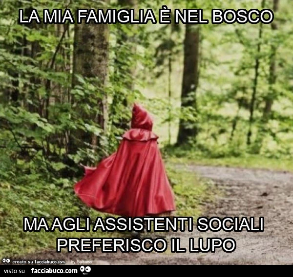 La mia famiglia รจ nel bosco ma agli assistenti sociali preferisco il lupo