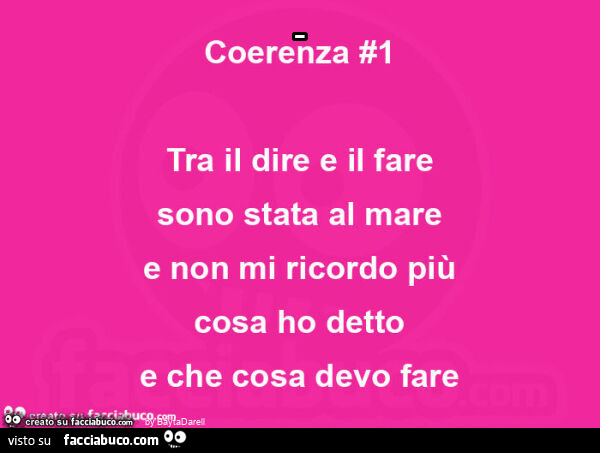 Coerenza #1. Tra il dire e il fare sono stata al mare