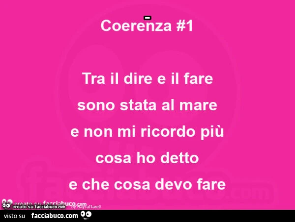 Coerenza #1. Tra il dire e il fare sono stata al mare