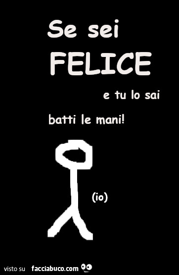Se sei felice e tu lo sai batti le mani