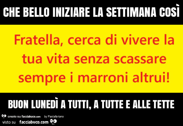 Che bello iniziare la settimana così buon lunedì a tutti, a tutte e alle tette