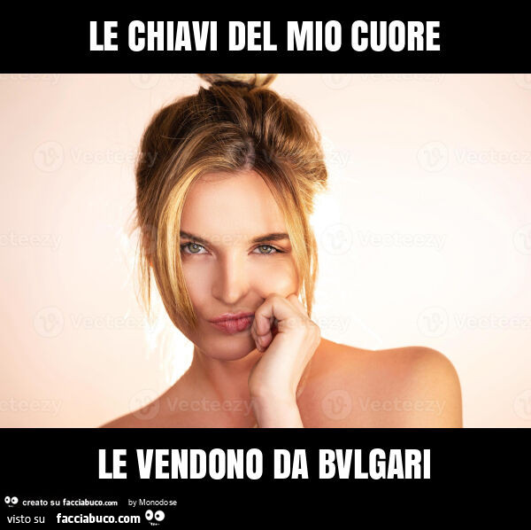 Le chiavi del mio cuore le vendono da bvlgari