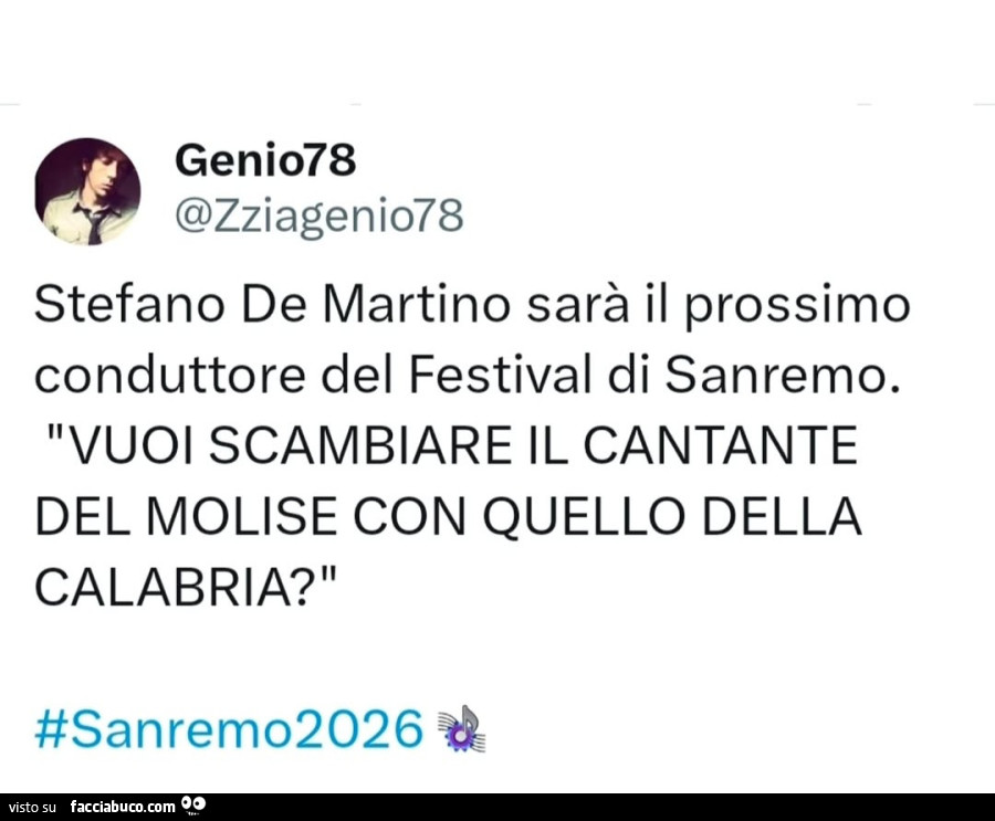 Stefano de martino sarà il prossimo conduttore del festival di sanremo. Vuoi scambiare il cantante del molise con quello della calabria?