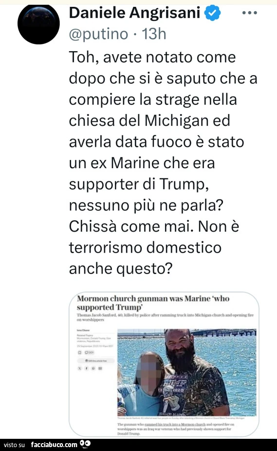 Toh, avete notato come dopo che si è saputo che a compiere la strage nella chiesa del michigan ed averla data fuoco è stato un ex marine che era supporter di trump, nessuno più ne parla?