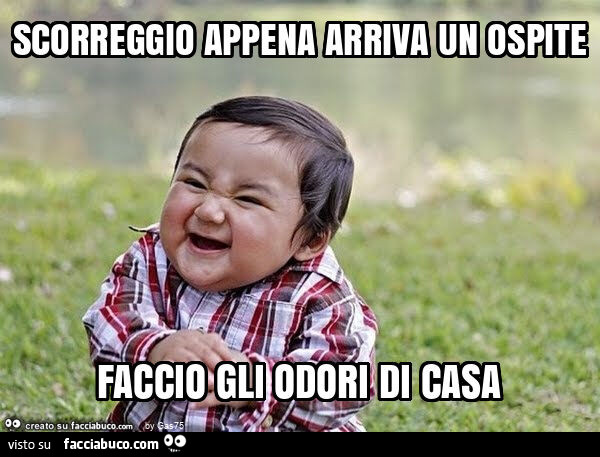 Scorreggio appena arriva un ospite faccio gli odori di casa