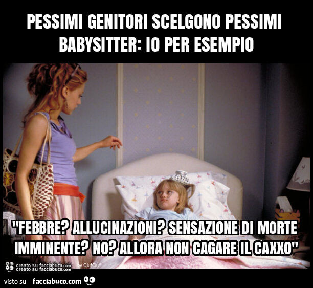 Pessimi genitori scelgono pessimi babysitter: io per esempio