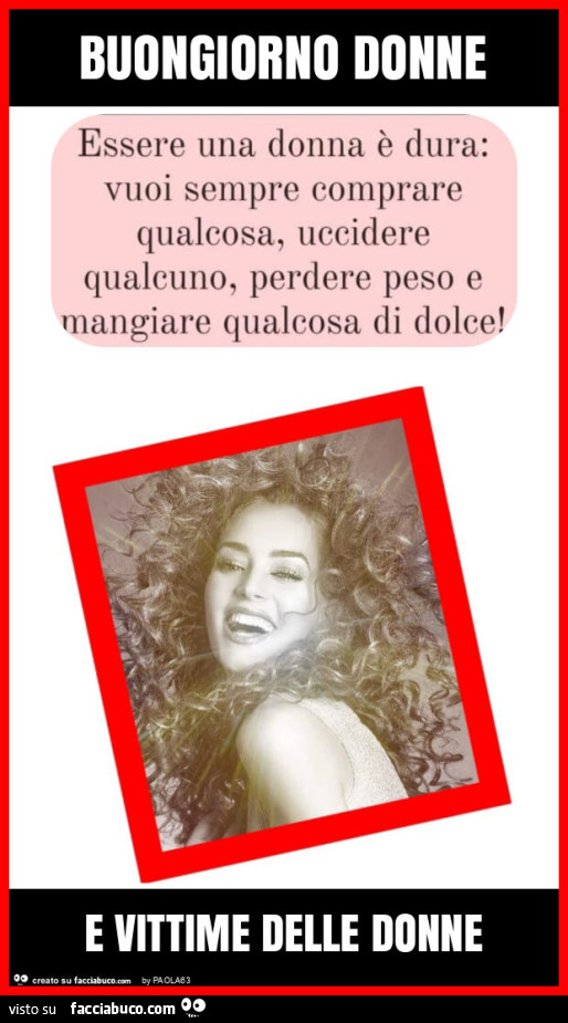 Buongiorno donne e vittime delle donne