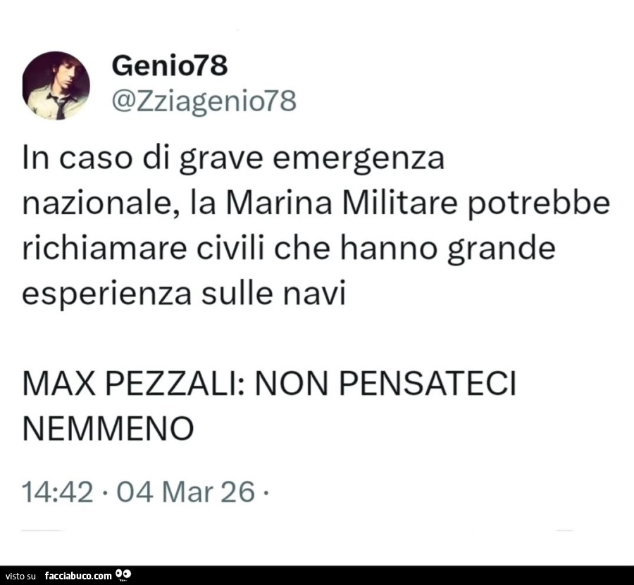 In caso di grave emergenza nazionale, la marina militare potrebbe richiamare civili che hanno grande esperienza sulle navi. Max pezzali: non pensateci nemmeno