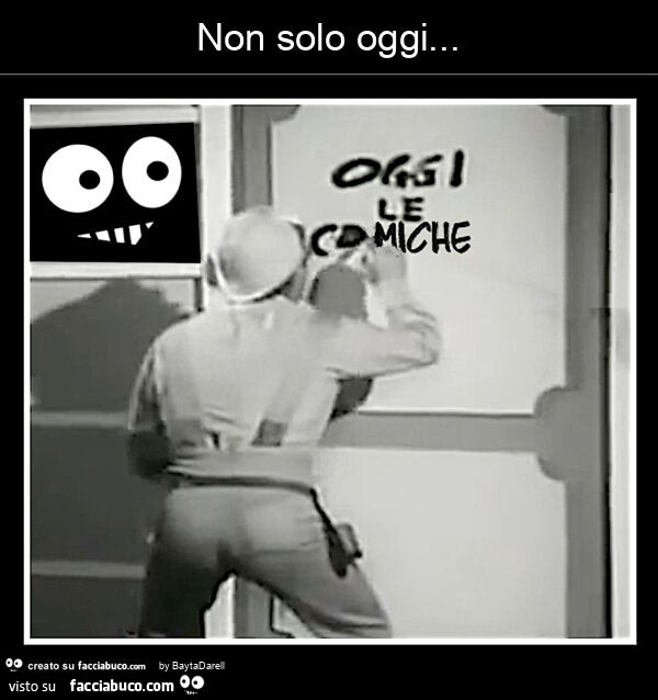 Non solo oggi&hellip; le comiche