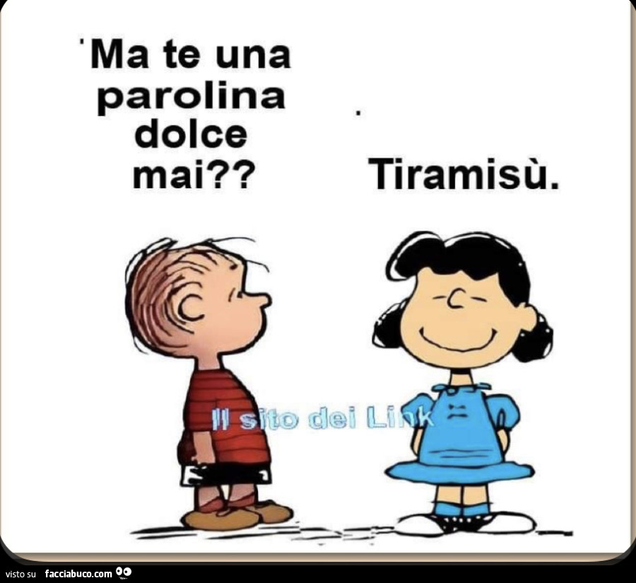 Ma te una parolina dolce mai? Tiramisù