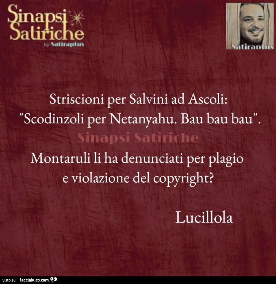 Striscioni per salvini ad ascoli: scodinzoli per netanyahu. Bau bau bau. Montaruli li ha denunciati per plagio e violazione del copyright? Lucillola