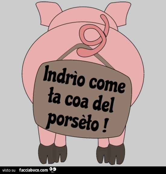Indrio come ta cosa del porsèto