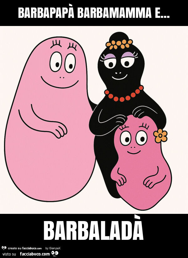 Barbapapà barbamamma e… barbaladà